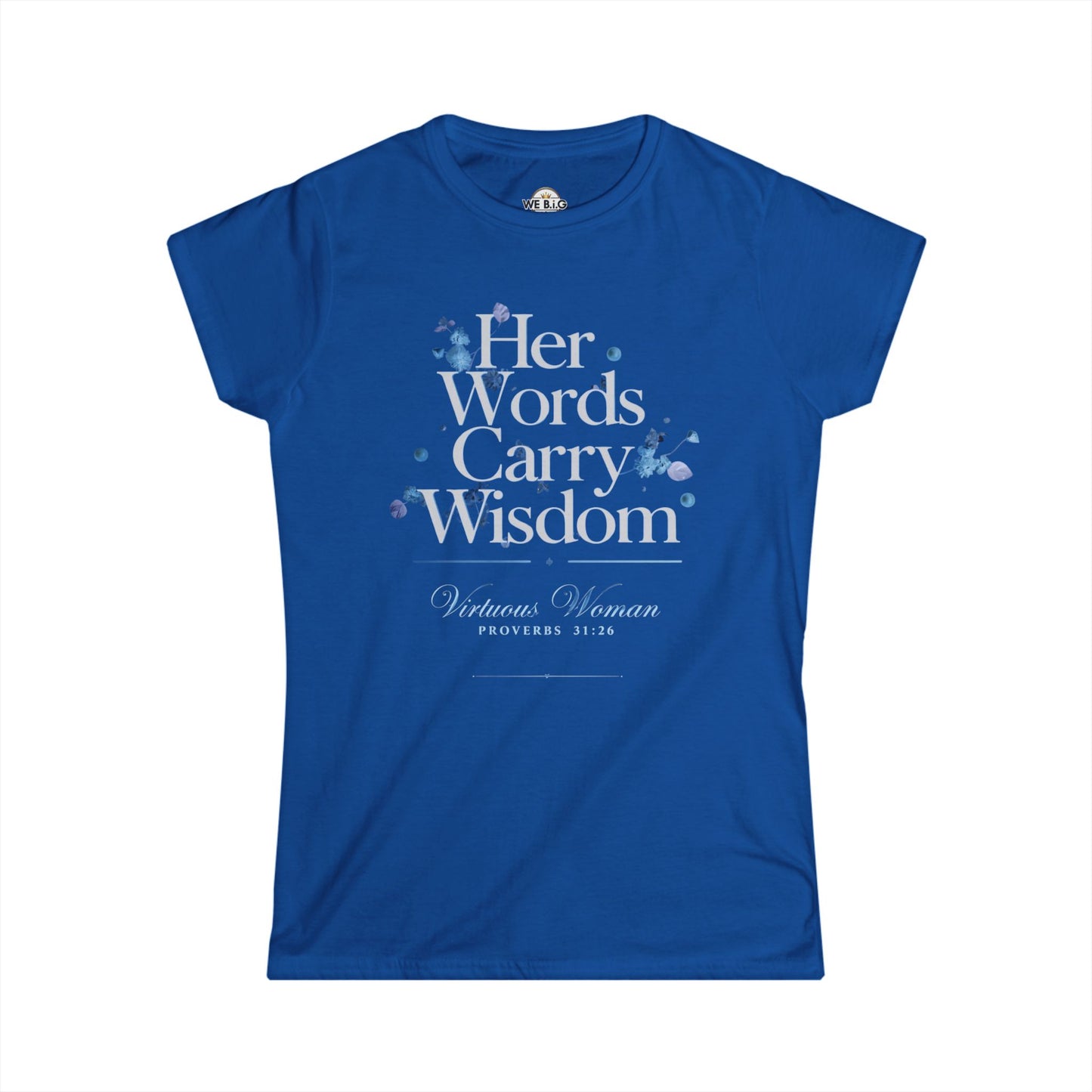 Her Words Carry Wisdom — Virtuous Woman. — Proverbs 31:26