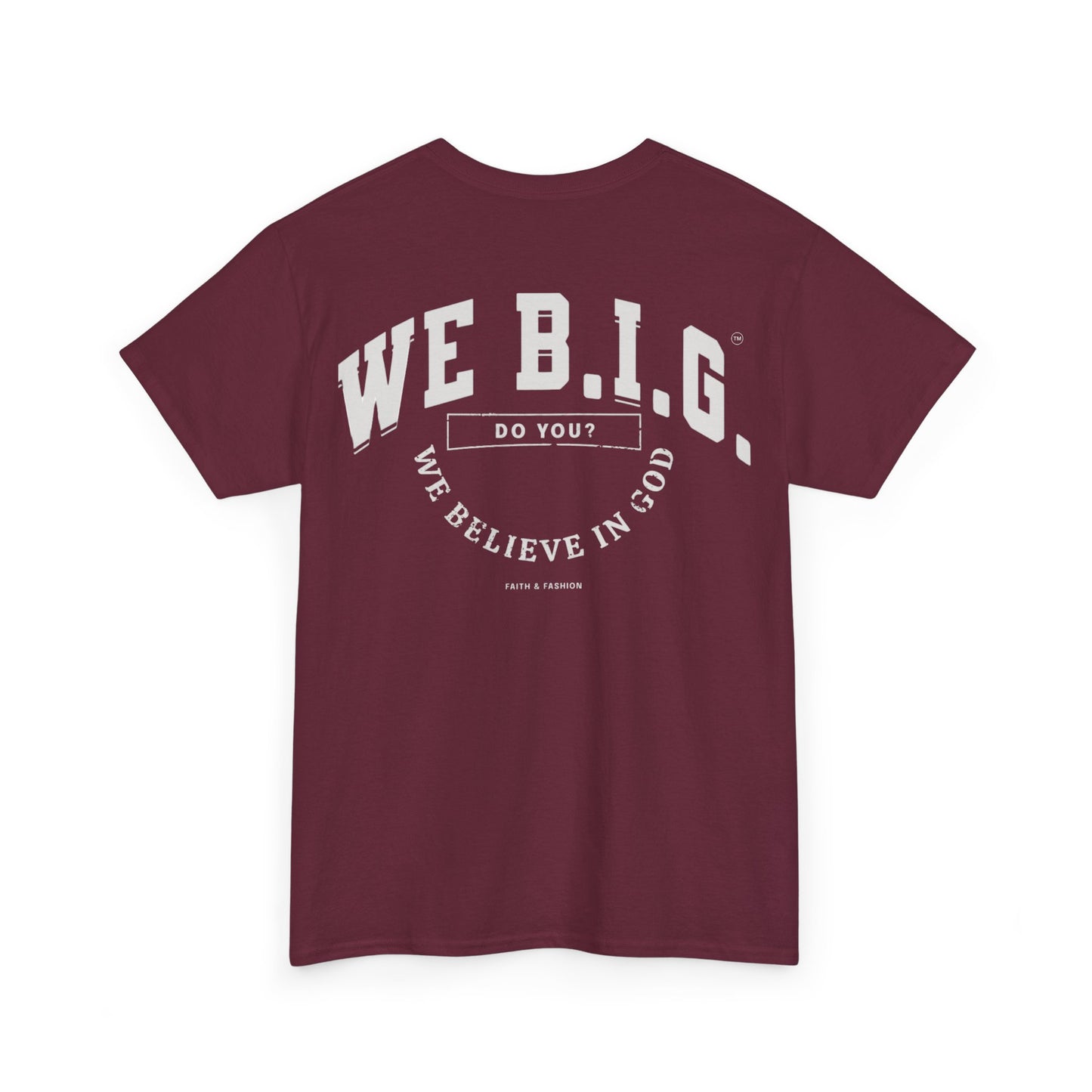 Inspirational Cotton Tee - WE B.I.G - Motivational Shirt for Friends, Family, Gifts, Casual Wear, Celebrations