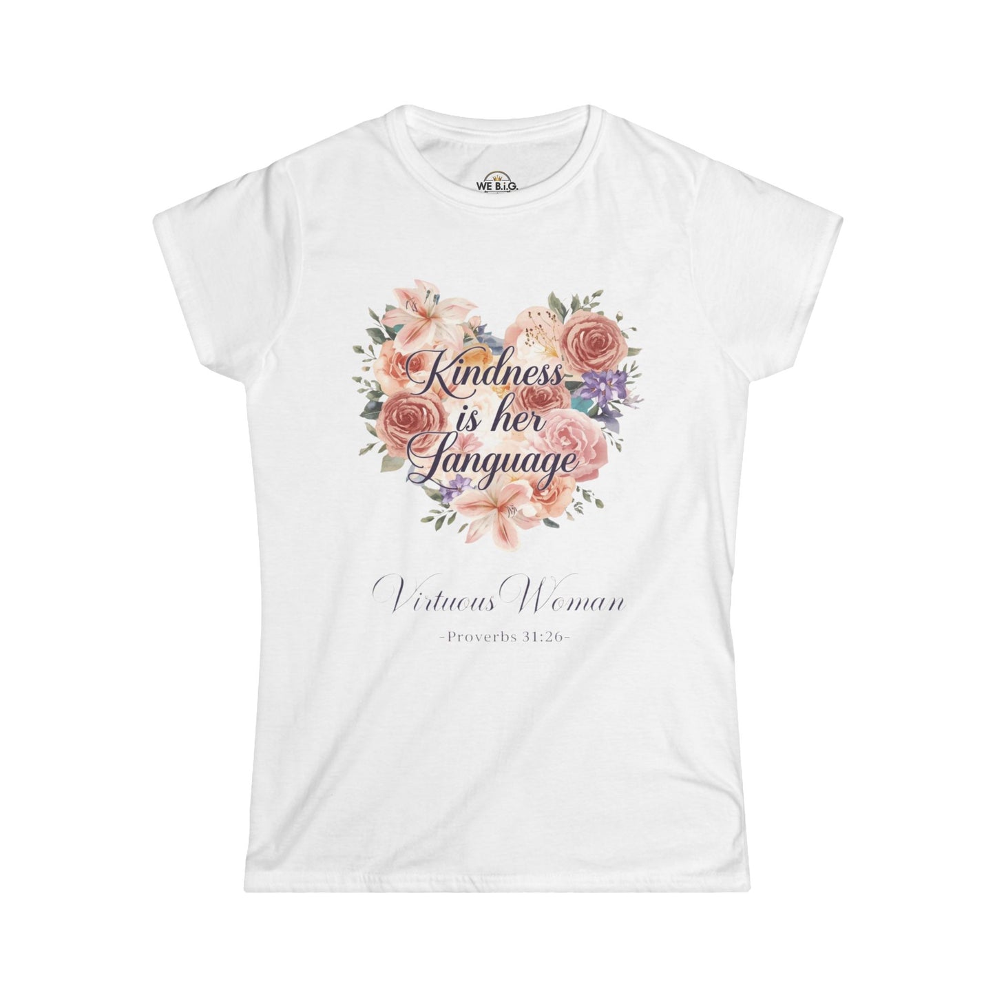 Kindness is Her Language — Virtuous Woman. — Proverbs 31:26