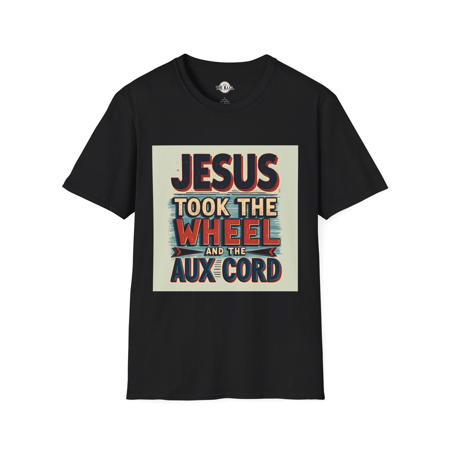Christian Unisex T-Shirt - Jesus Took the Wheel and the Aux Cord