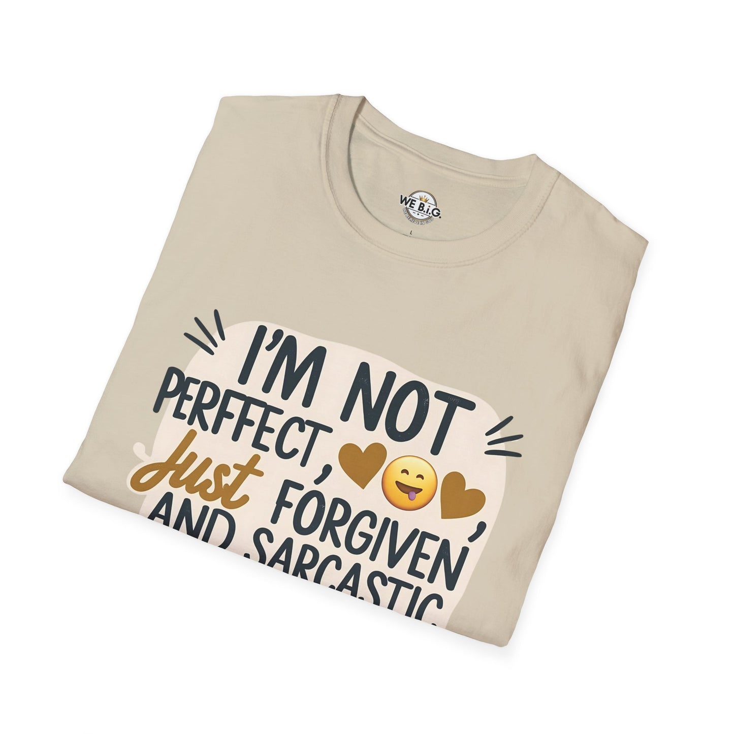 Unisex Sarcastic Tee, Funny Graphic T-Shirt, Perfect Gift for Friends, Casual Wear, Humor Apparel