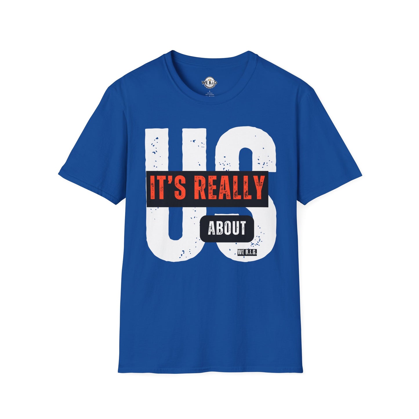 "It's Really AboutUs"-Themed Unisex Softstyle T-Shirt | Casual Wear, Gift for Couples, Relationship Humor, Everyday Fashion, Unique Graphic Tee