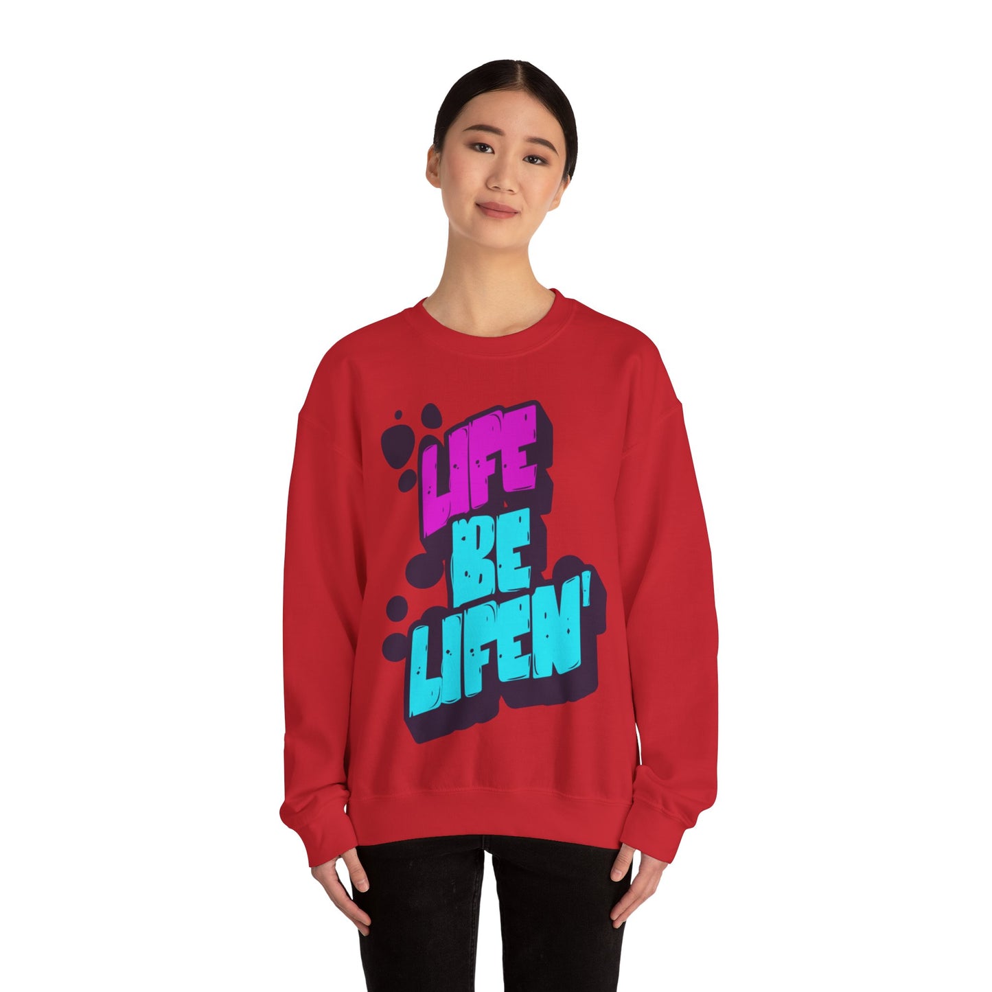 Life Be Lifin'—Sweater