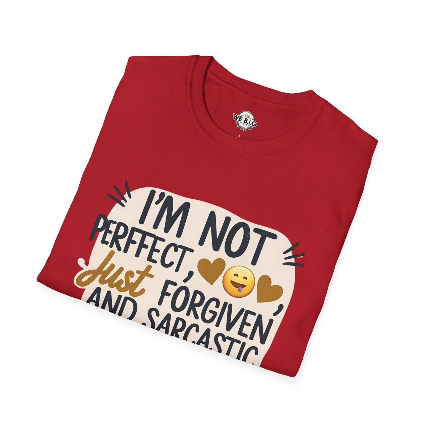 Unisex Sarcastic Tee, Funny Graphic T-Shirt, Perfect Gift for Friends, Casual Wear, Humor Apparel