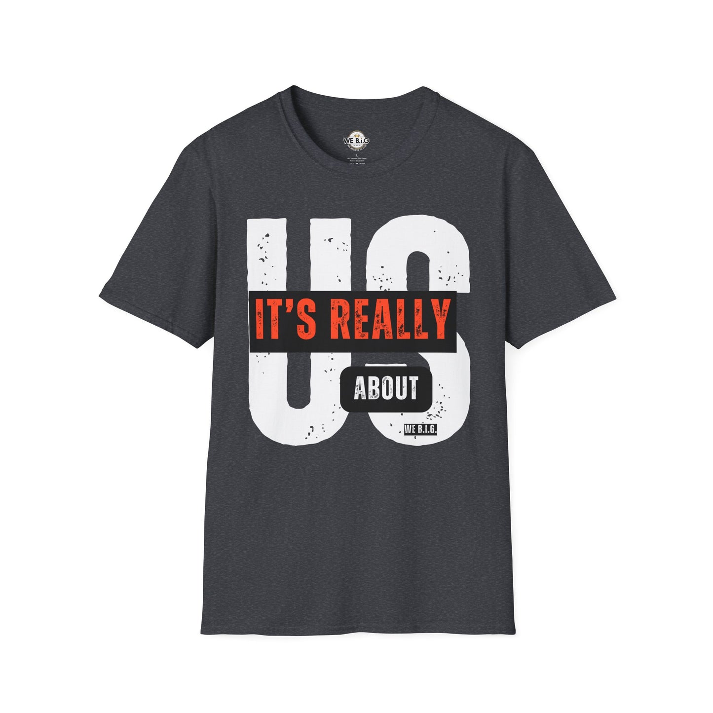 "It's Really AboutUs"-Themed Unisex Softstyle T-Shirt | Casual Wear, Gift for Couples, Relationship Humor, Everyday Fashion, Unique Graphic Tee