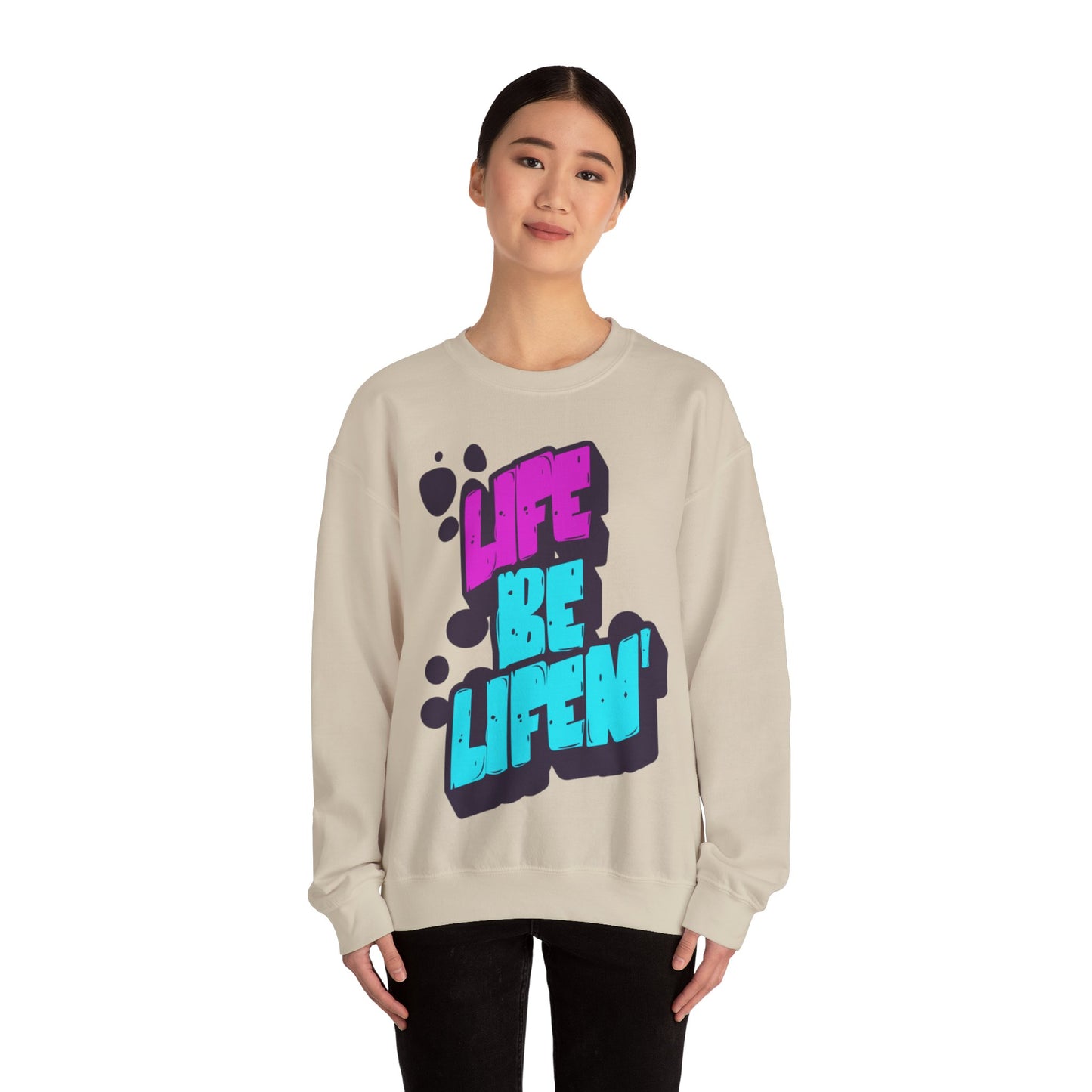 Life Be Lifin'—Sweater