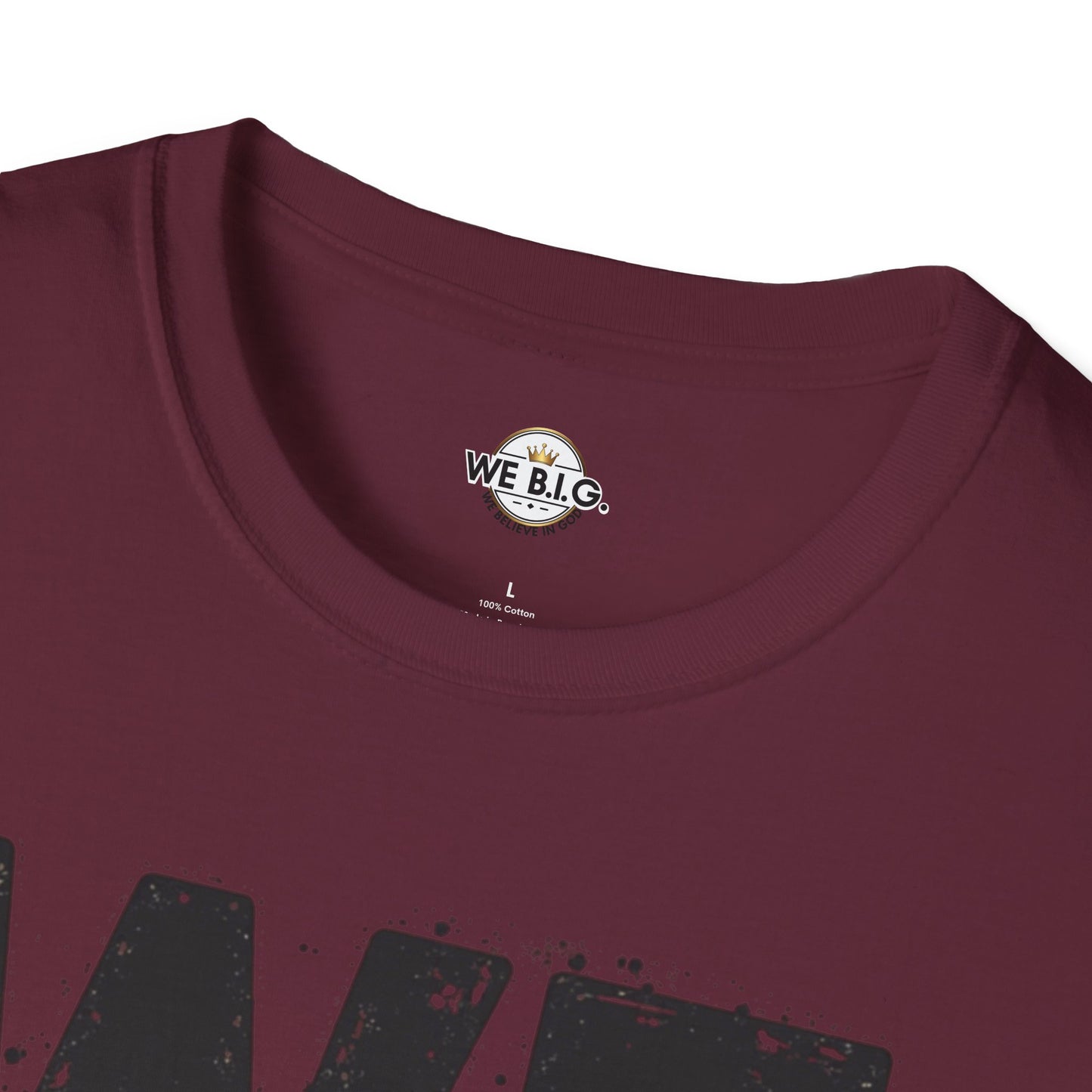 We B.i.G T-Shirt - We Believe in GOD