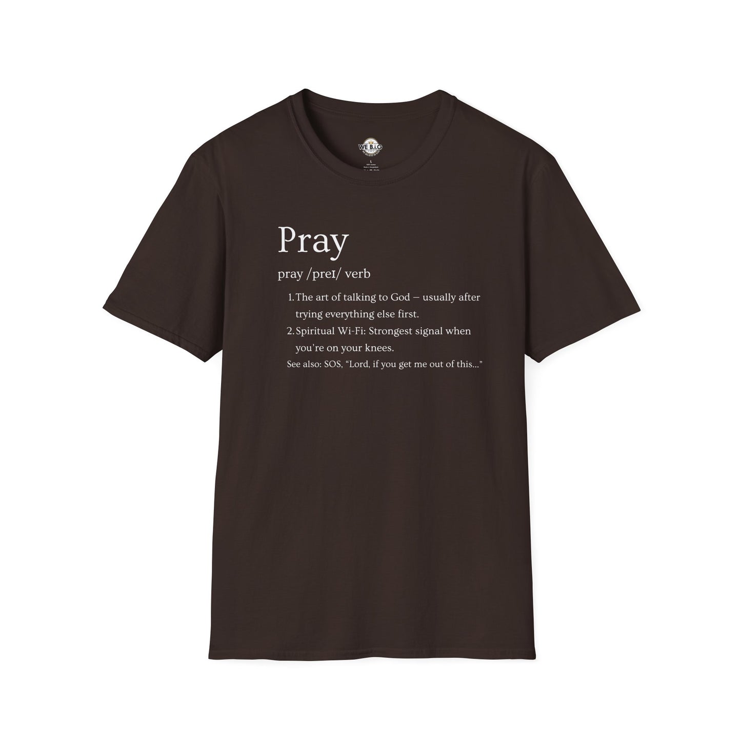 PRAY (Funny Definition)—Inspirational Unisex T-Shirt - Pray, Faith-Based Apparel, Spiritual Gift, Religious Tee, Biblical Encouragement Clothing