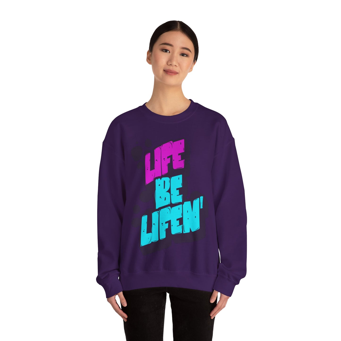 Life Be Lifin'—Sweater