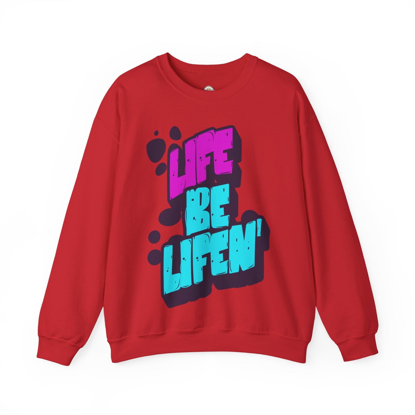 Life Be Lifin'—Sweater