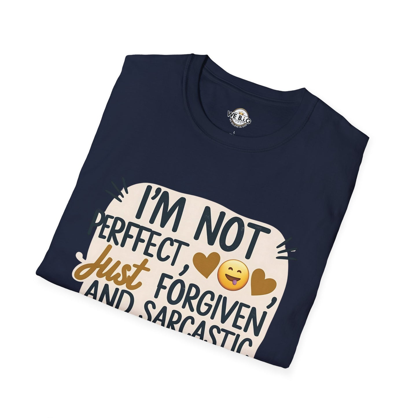 Unisex Sarcastic Tee, Funny Graphic T-Shirt, Perfect Gift for Friends, Casual Wear, Humor Apparel