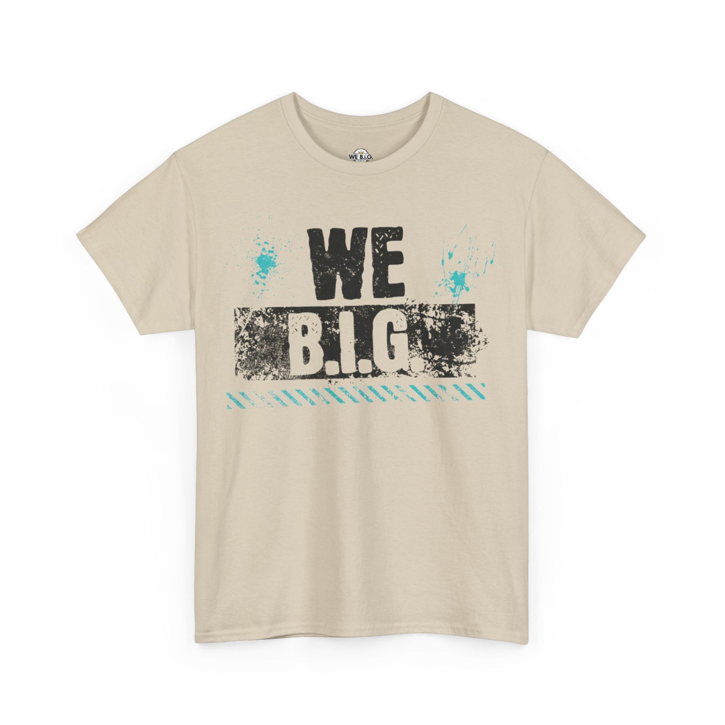 Inspirational Cotton Tee - WE B.I.G - Motivational Shirt for Friends, Family, Gifts, Casual Wear, Celebrations