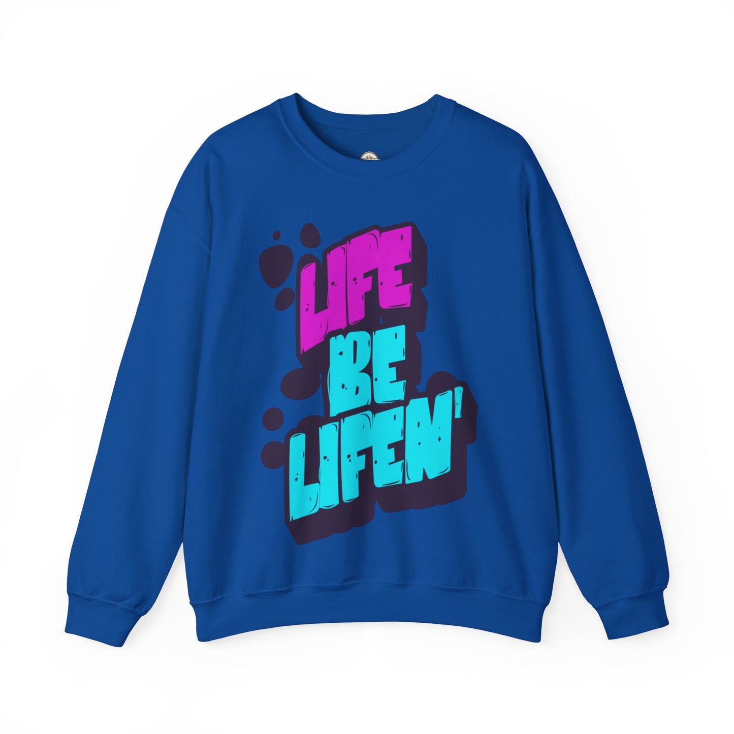 Life Be Lifin'—Sweater