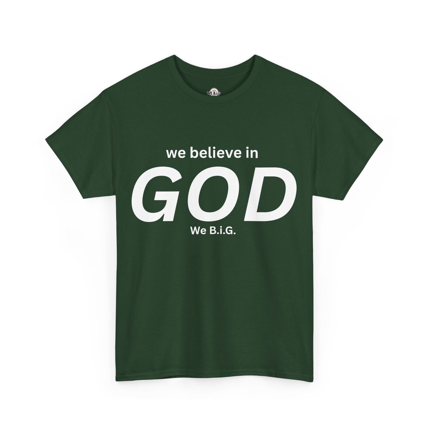 "We Believe in God, We B.I.G." | Faith T-Shirt
