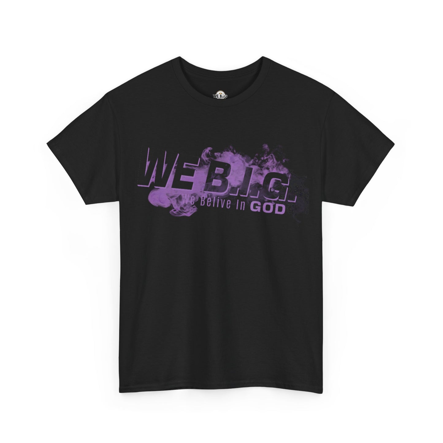 We B.i.G. (All The Smoke)—Stylish Unisex Heavy Cotton Tee - "We Believe in God" Inspirational Tee, Faith Apparel, Casual Wear, Gift for Believers, Christian Tees