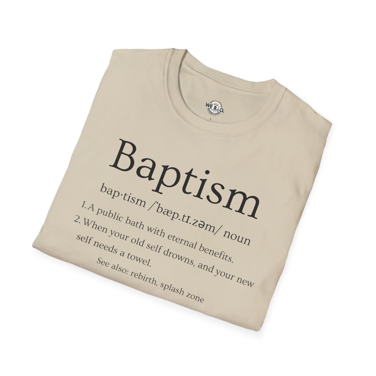 Baptism Definition— T-Shirt, Unisex Softstyle Tee for Faith Events, Religious Gifts, Inspirational Apparel, Church Community Wear