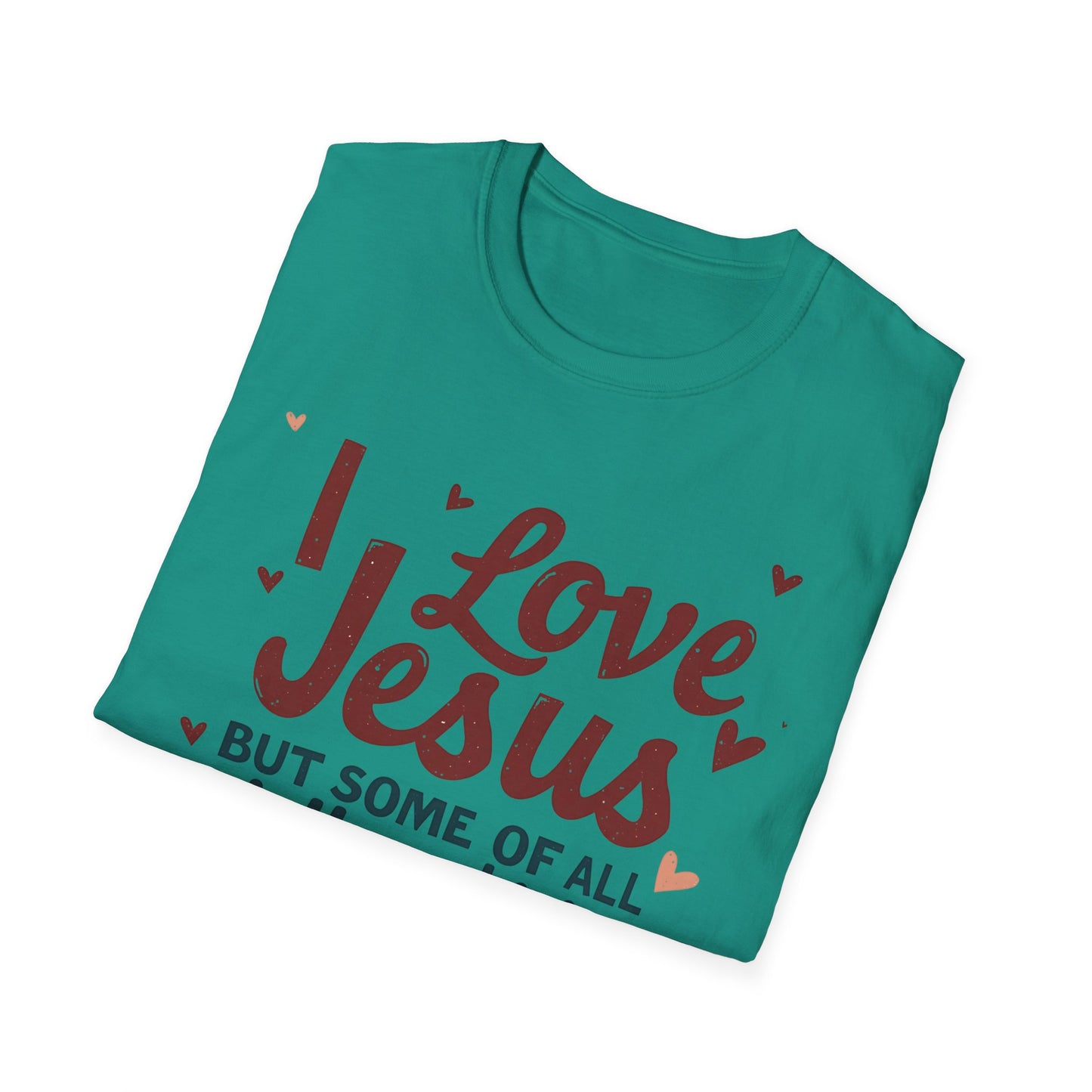 Funny Christian Slogan Unisex T-Shirt - 'I Love Jesus, But Some of Y'all Pushin' It'