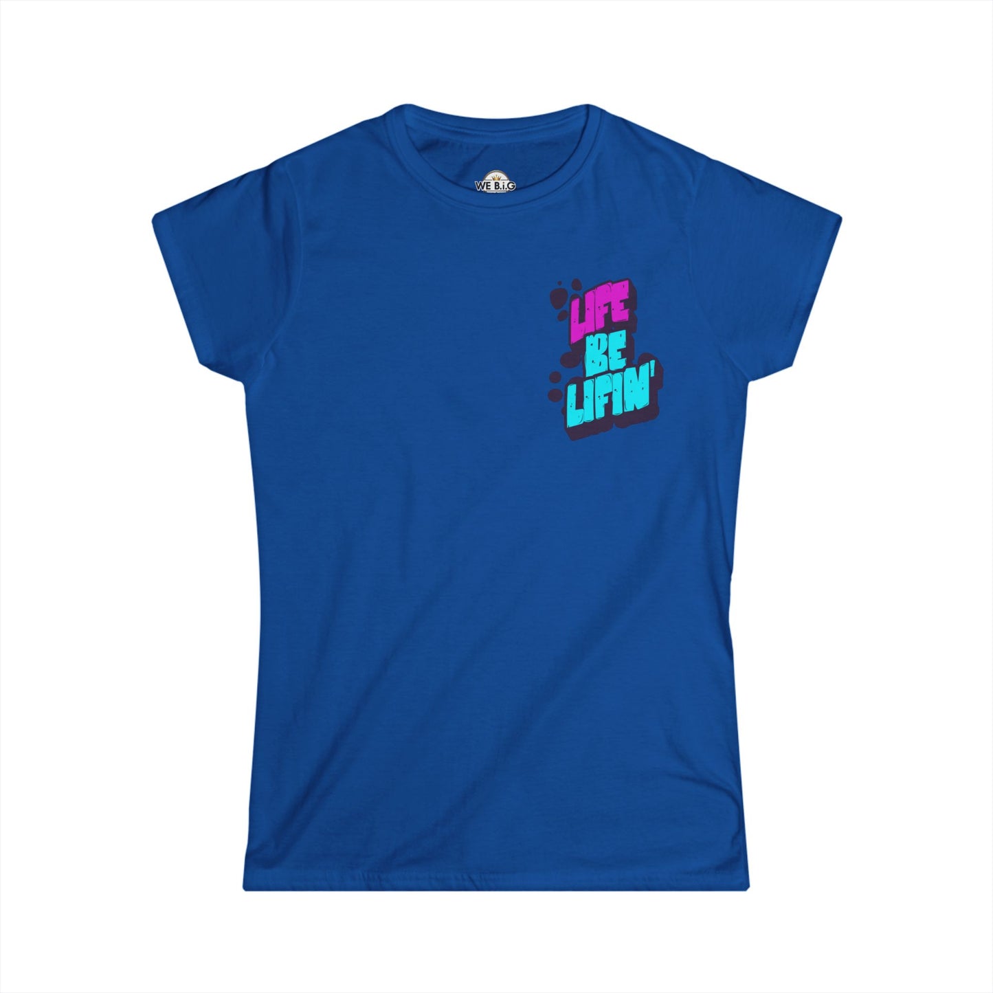 Life Be lifin'— Women's Tee