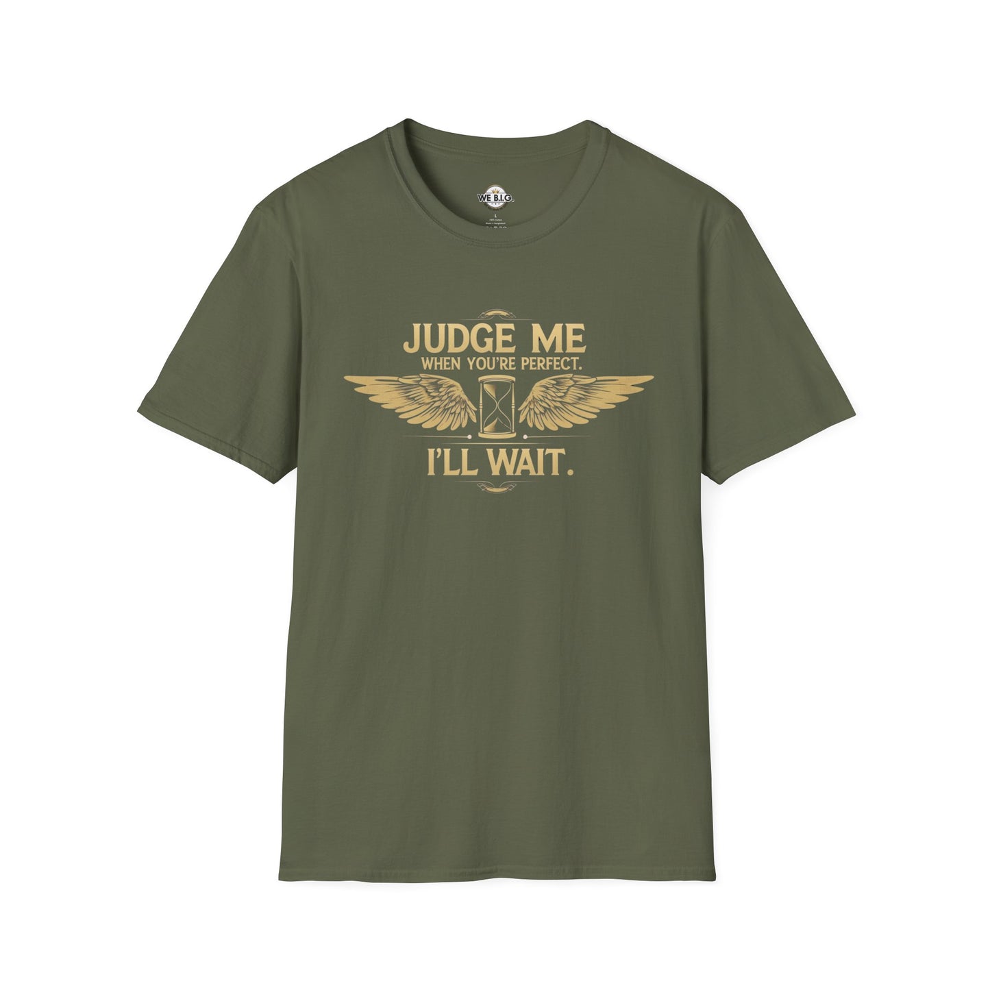 Judge Me Unisex T-Shirt - 'Judge Me when You're Perfect, I'll wait'