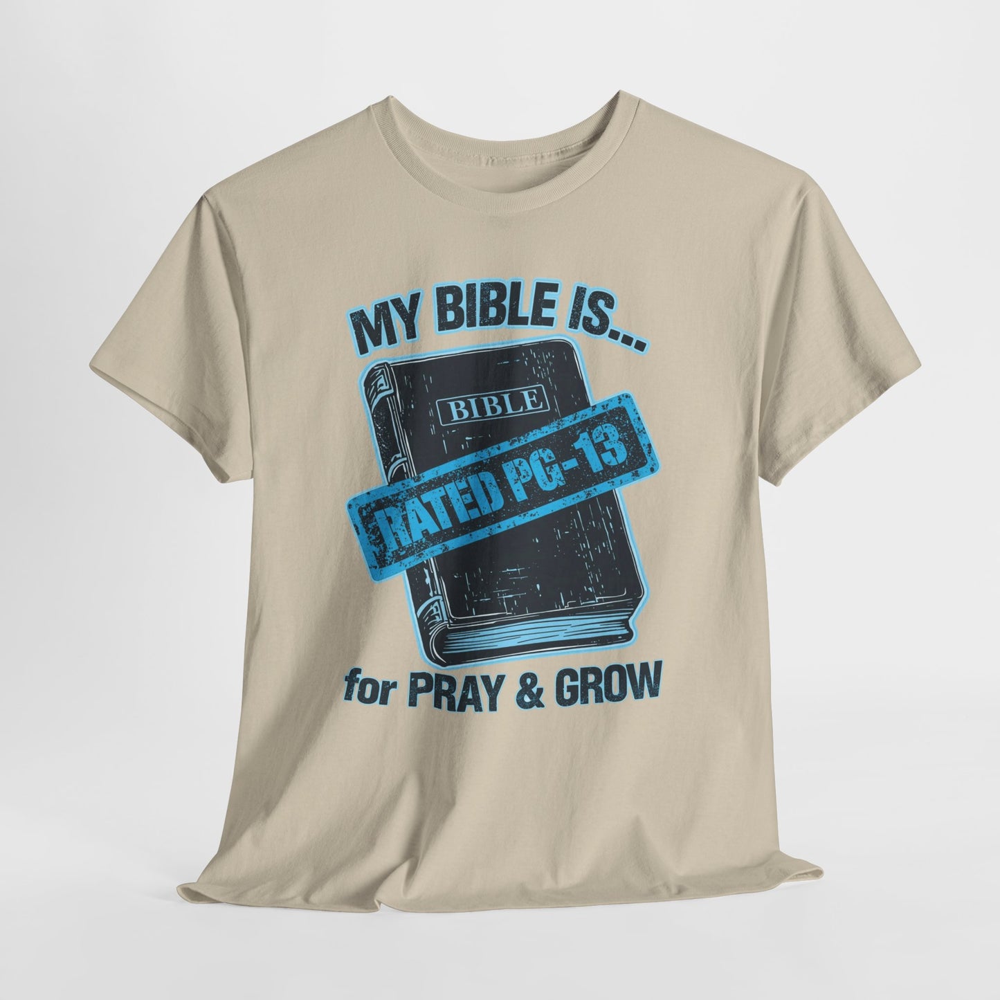 Rated PG - 13 for PRAY & GROW - Bible Tee
