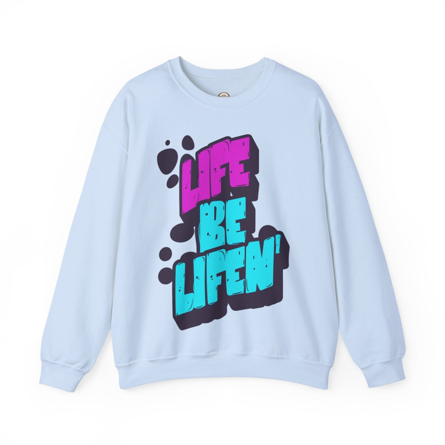 Life Be Lifin'—Sweater