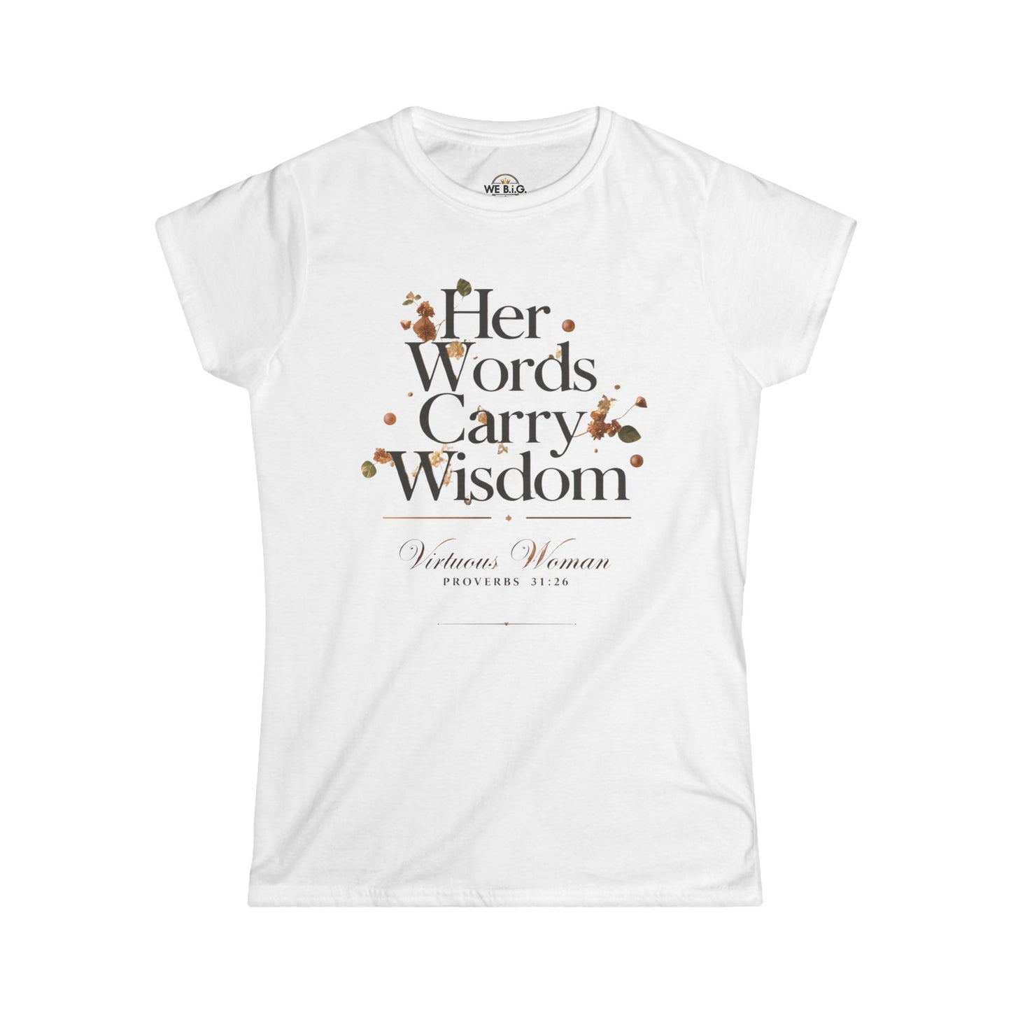 Her Words Carry Wisdom — Virtuous Woman. — Proverbs 31:26