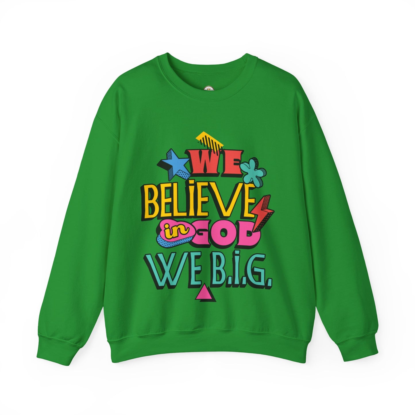 We Believe in GOD (We B.i.G.) Sweater— 90's Pop Art