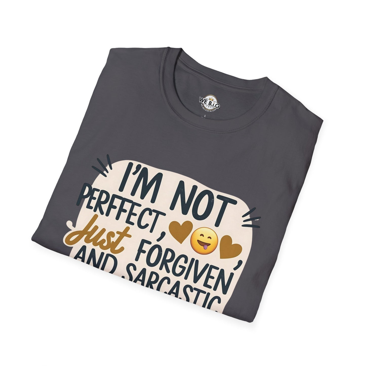 Unisex Sarcastic Tee, Funny Graphic T-Shirt, Perfect Gift for Friends, Casual Wear, Humor Apparel