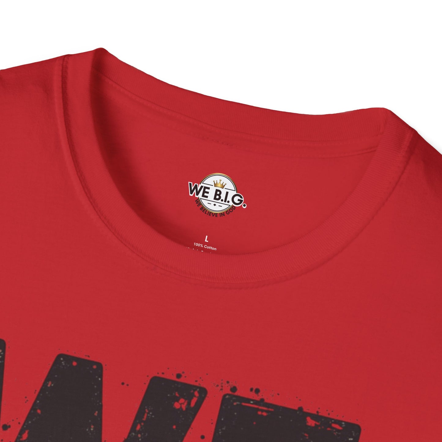 We B.i.G T-Shirt - We Believe in GOD