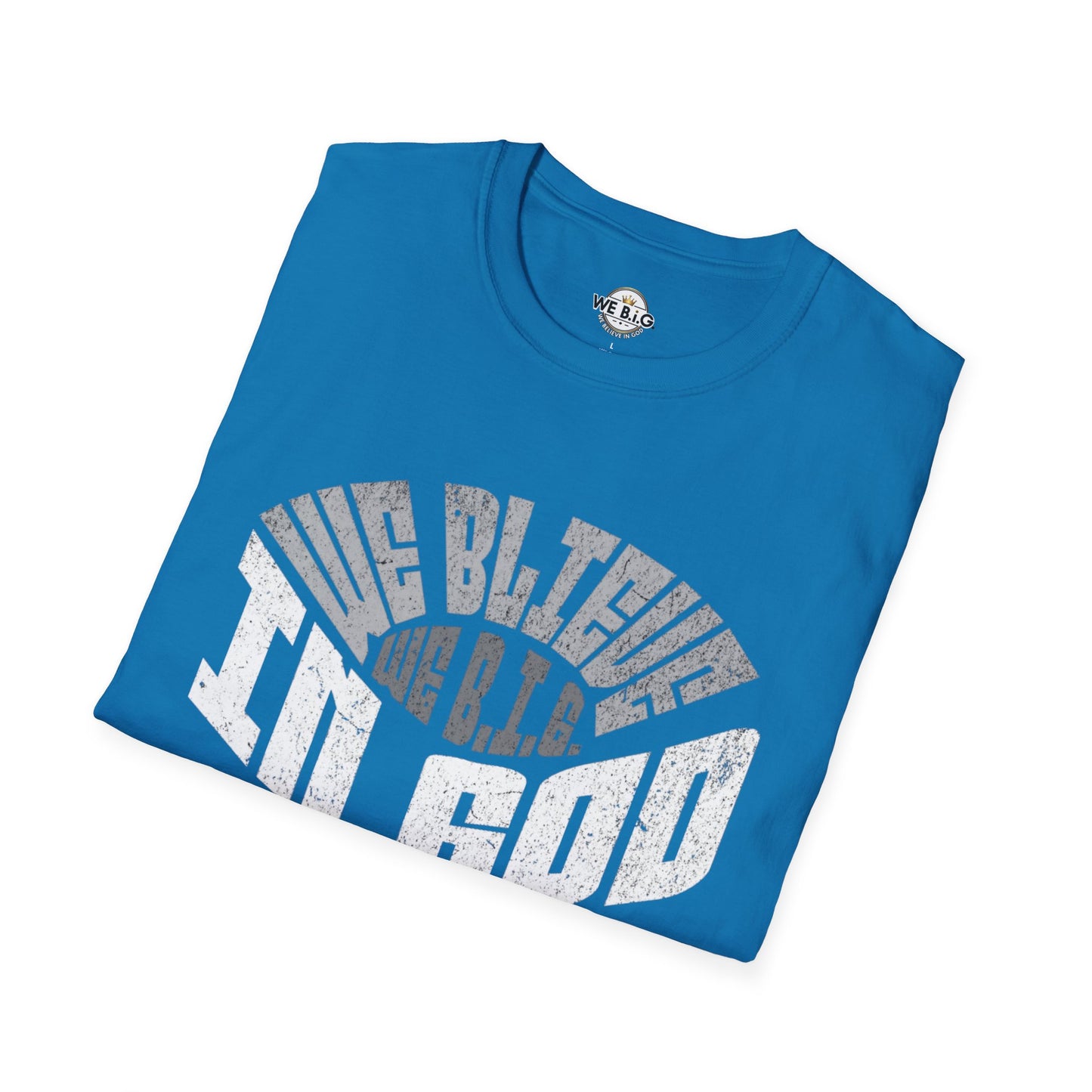 We B.i.G. Stadium—Inspirational Faith Unisex T-Shirt - Perfect for Church, Gift for Friends, Christian Apparel, Casual Wear, Faith-Based Fashion