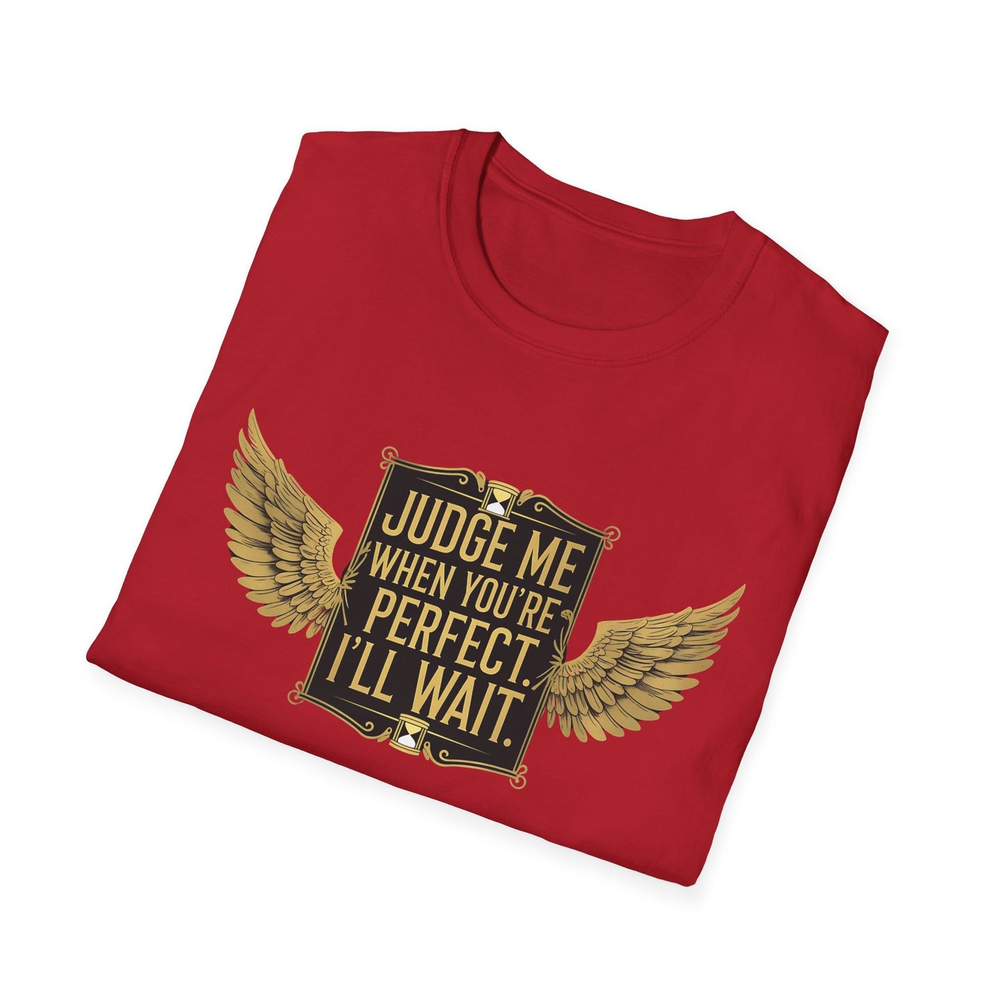 Graphic T-Shirt: Judge Me When You're Perfect, I'll Wait Black Badge