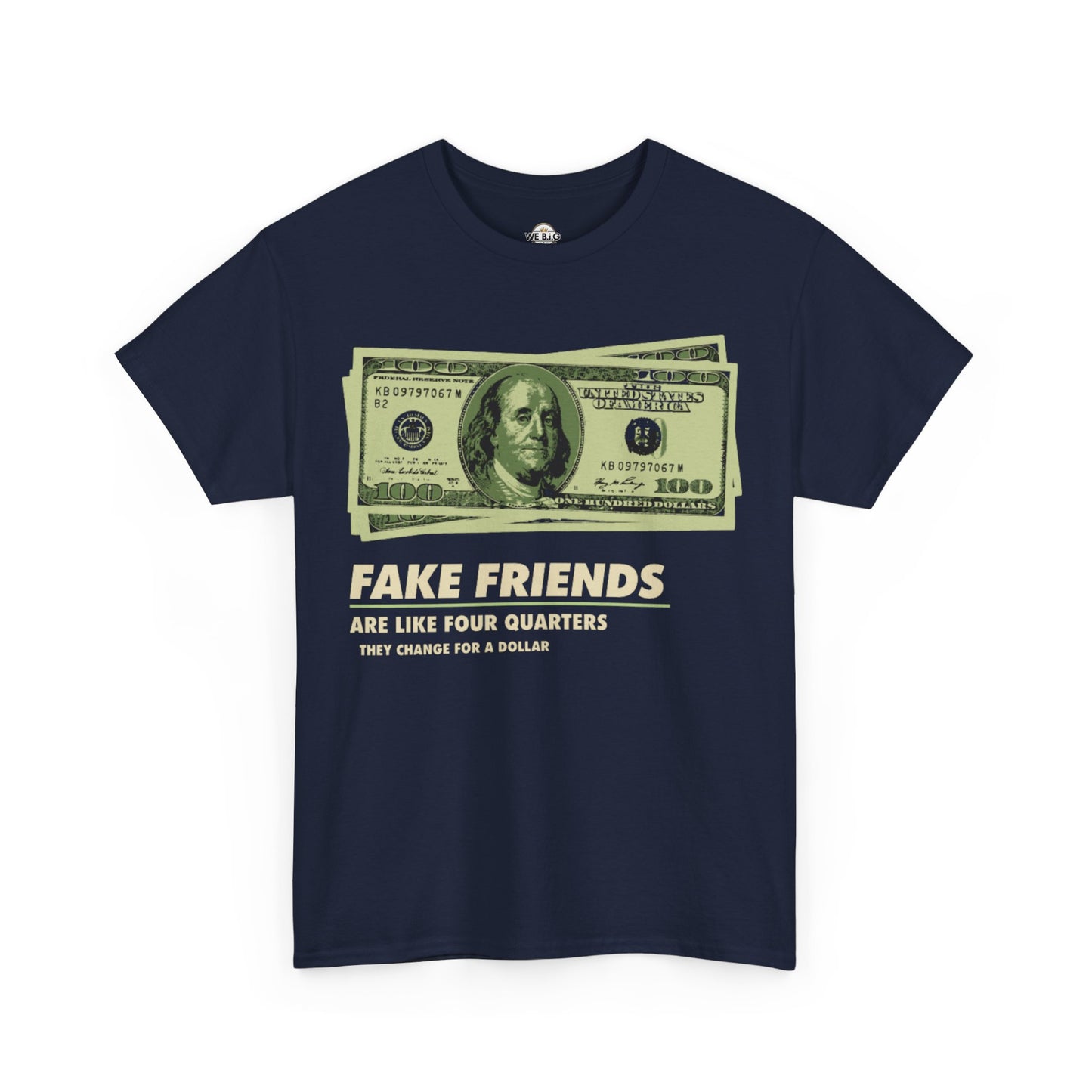 Fake friends are like four quarters...they change for a dollar.
