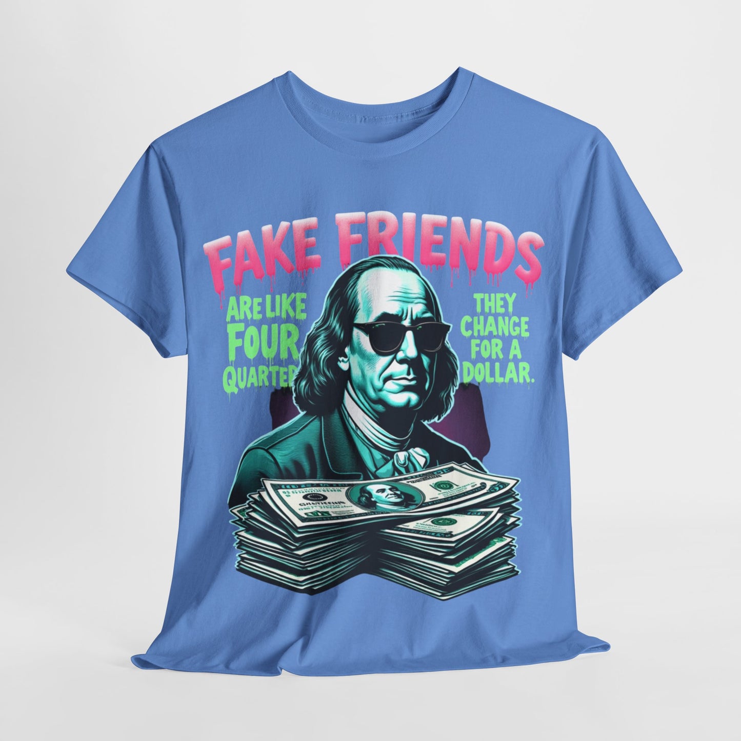 Fake Friends Are Like Four Quaters...