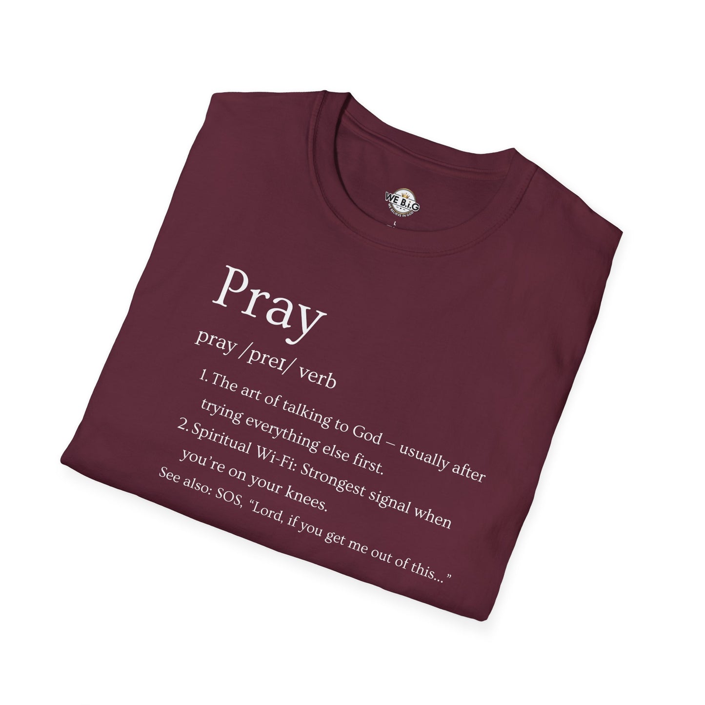 PRAY (Funny Definition)—Inspirational Unisex T-Shirt - Pray, Faith-Based Apparel, Spiritual Gift, Religious Tee, Biblical Encouragement Clothing