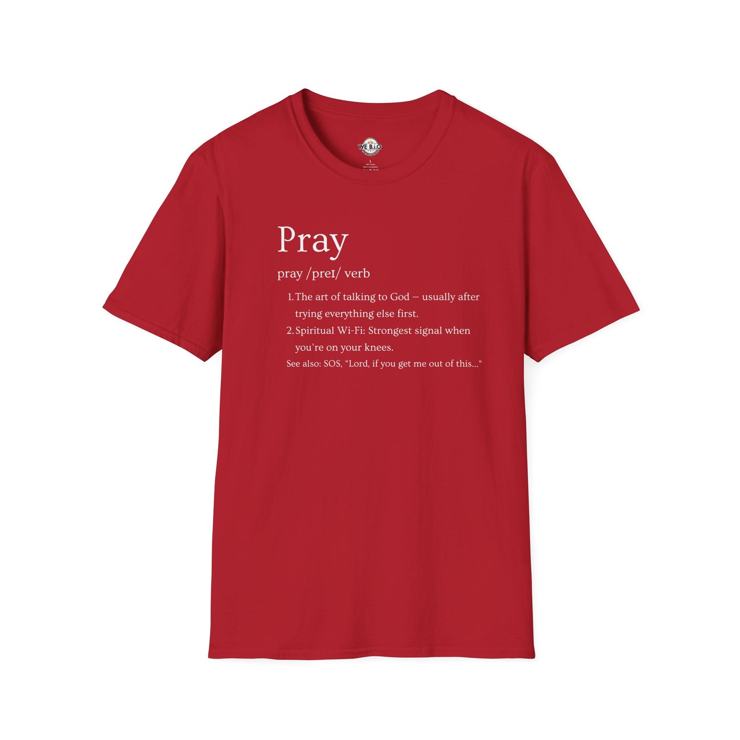 PRAY (Funny Definition)—Inspirational Unisex T-Shirt - Pray, Faith-Based Apparel, Spiritual Gift, Religious Tee, Biblical Encouragement Clothing