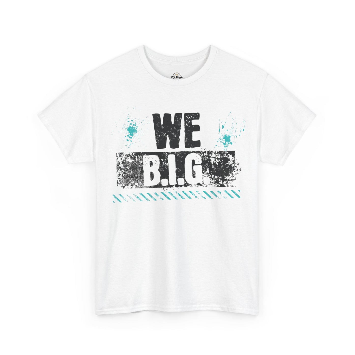Inspirational Cotton Tee - WE B.I.G - Motivational Shirt for Friends, Family, Gifts, Casual Wear, Celebrations