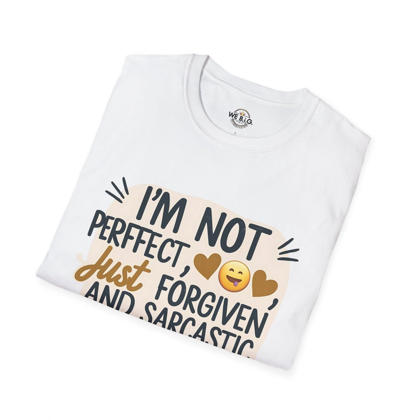 Unisex Sarcastic Tee, Funny Graphic T-Shirt, Perfect Gift for Friends, Casual Wear, Humor Apparel