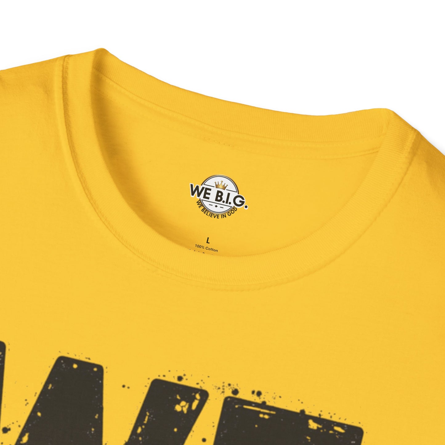 We B.i.G T-Shirt - We Believe in GOD