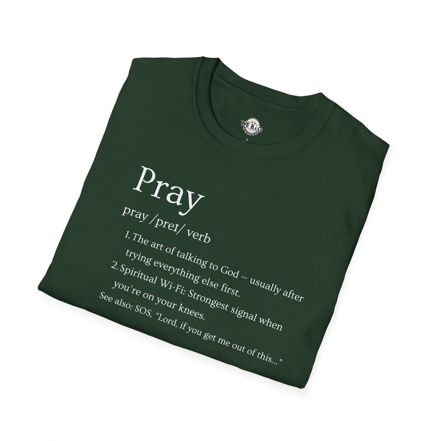 PRAY (Funny Definition)—Inspirational Unisex T-Shirt - Pray, Faith-Based Apparel, Spiritual Gift, Religious Tee, Biblical Encouragement Clothing
