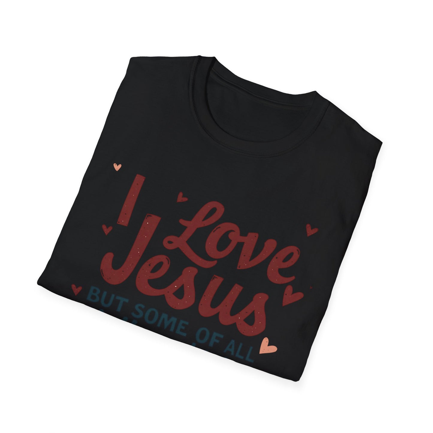 Funny Christian Slogan Unisex T-Shirt - 'I Love Jesus, But Some of Y'all Pushin' It'