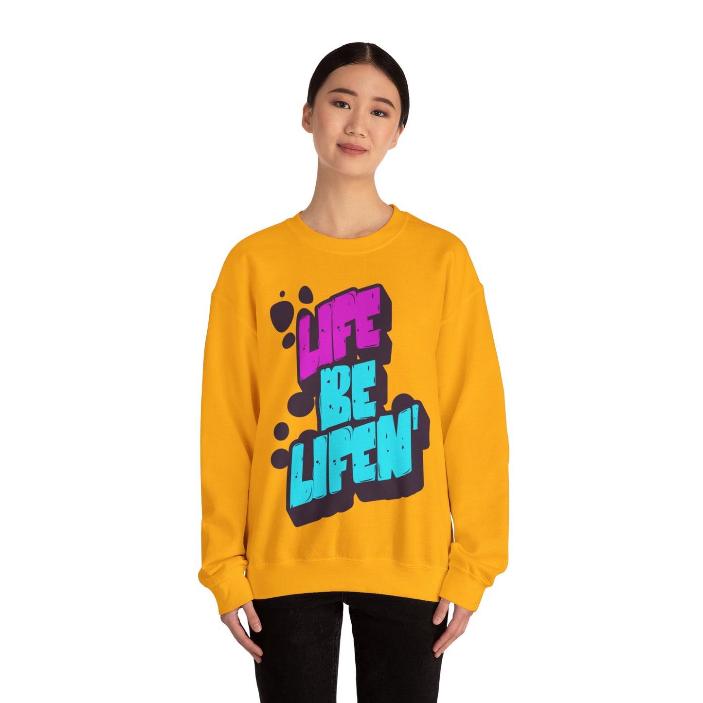 Life Be Lifin'—Sweater