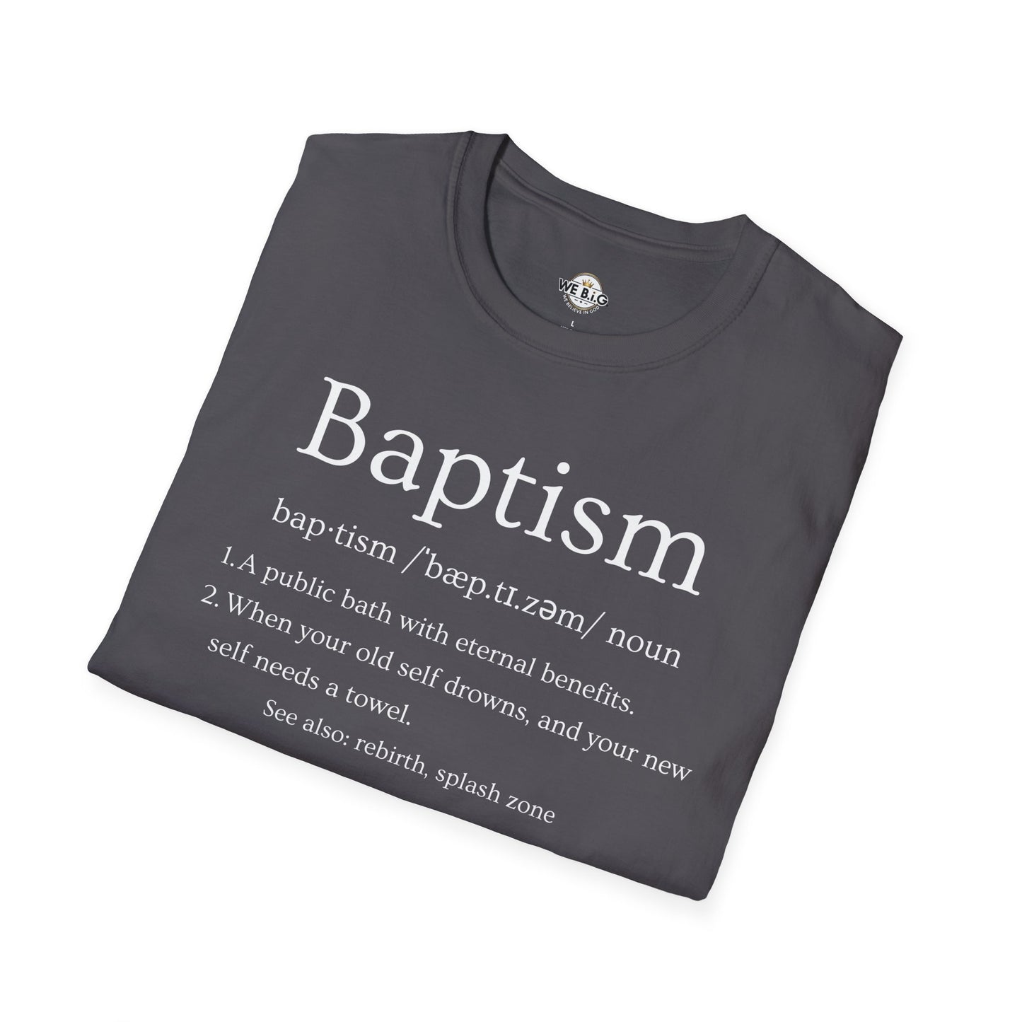 Baptism Definition— T-Shirt, Unisex Softstyle Tee for Faith Events, Religious Gifts, Inspirational Apparel, Church Community Wear