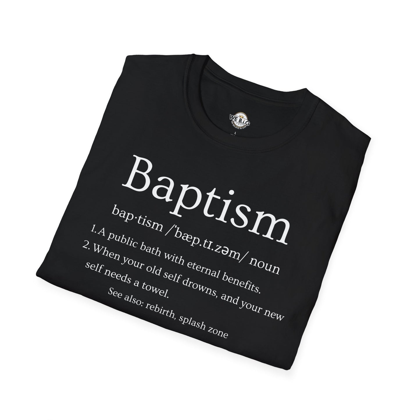 Baptism Definition— T-Shirt, Unisex Softstyle Tee for Faith Events, Religious Gifts, Inspirational Apparel, Church Community Wear