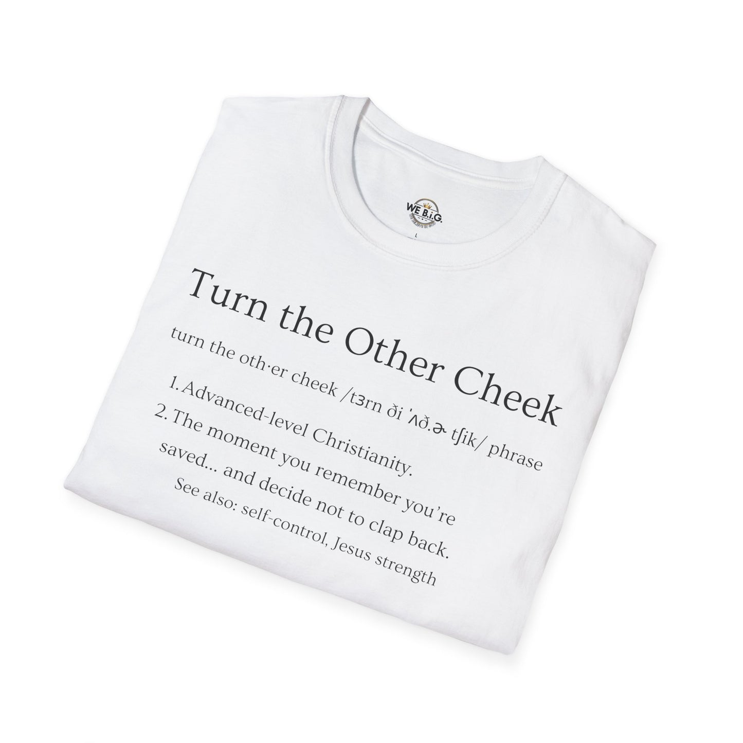 Turn The Other Cheek—Inspirational Graphic Tee, Motivational T-Shirt, Faith-Based Apparel, Unisex Casual Wear, Perfect Gift for Friends