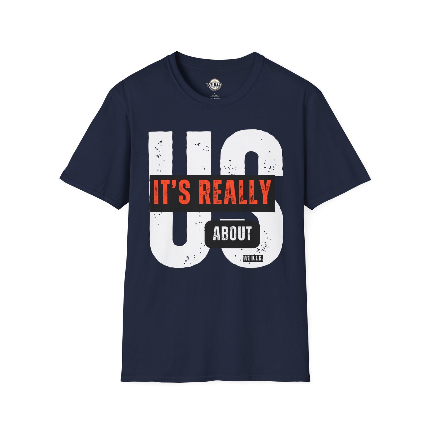"It's Really AboutUs"-Themed Unisex Softstyle T-Shirt | Casual Wear, Gift for Couples, Relationship Humor, Everyday Fashion, Unique Graphic Tee