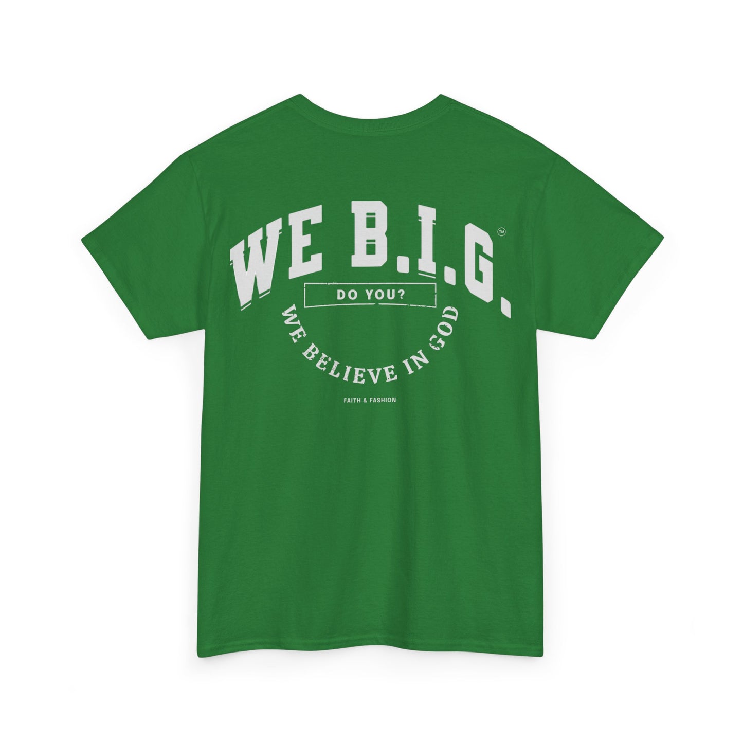 We B.I.G. (X Marks the Spot)— Believe in God, Inspirational Quote Shirt, Faith-Based Apparel, Streetwear Style, Perfect for Everyday Wear