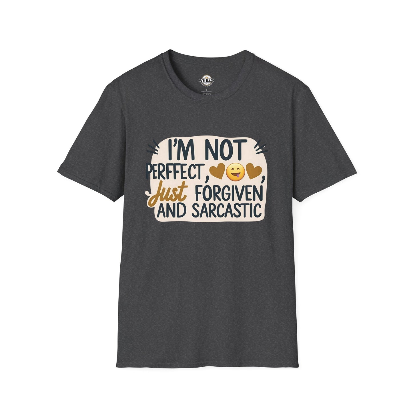 Unisex Sarcastic Tee, Funny Graphic T-Shirt, Perfect Gift for Friends, Casual Wear, Humor Apparel