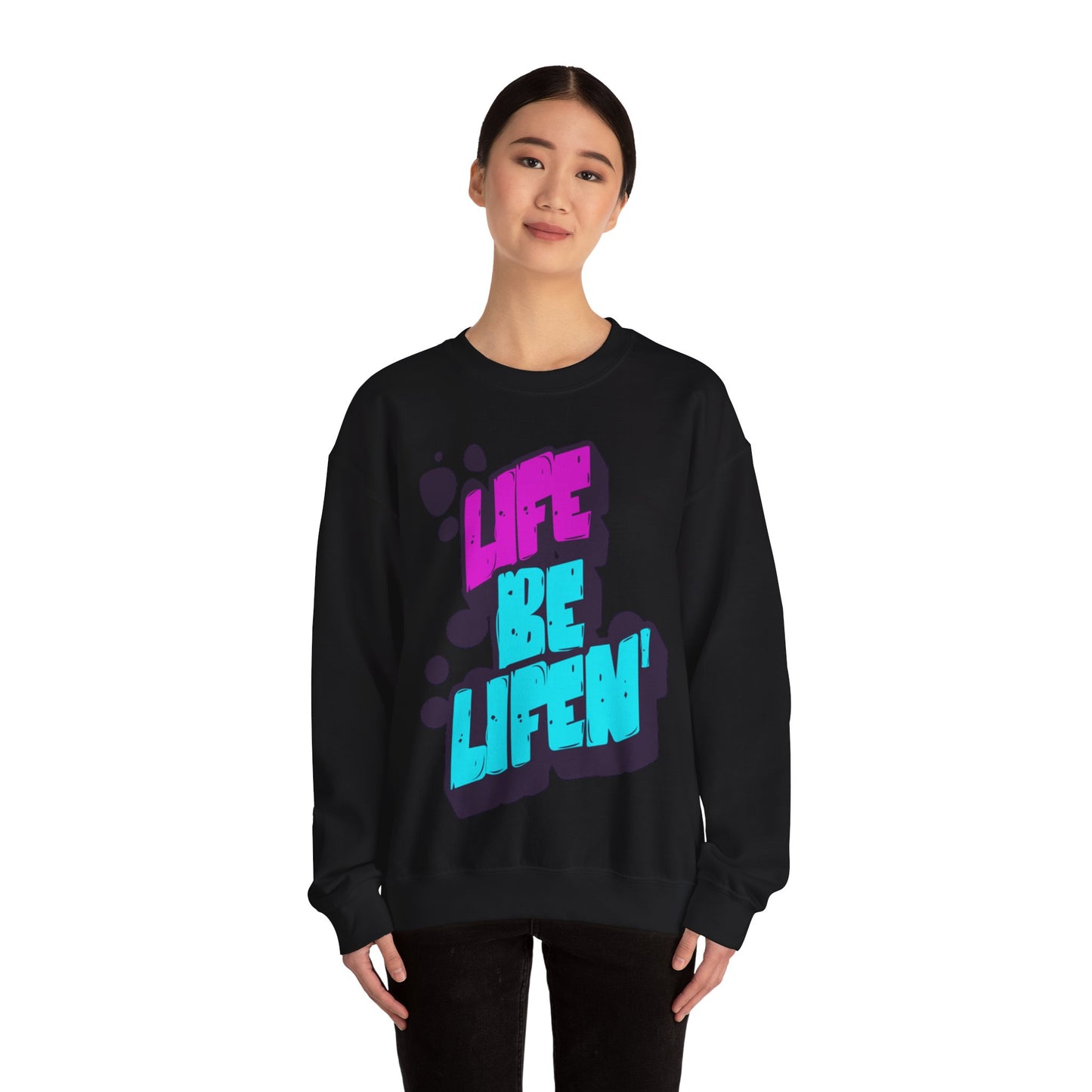 Life Be Lifin'—Sweater
