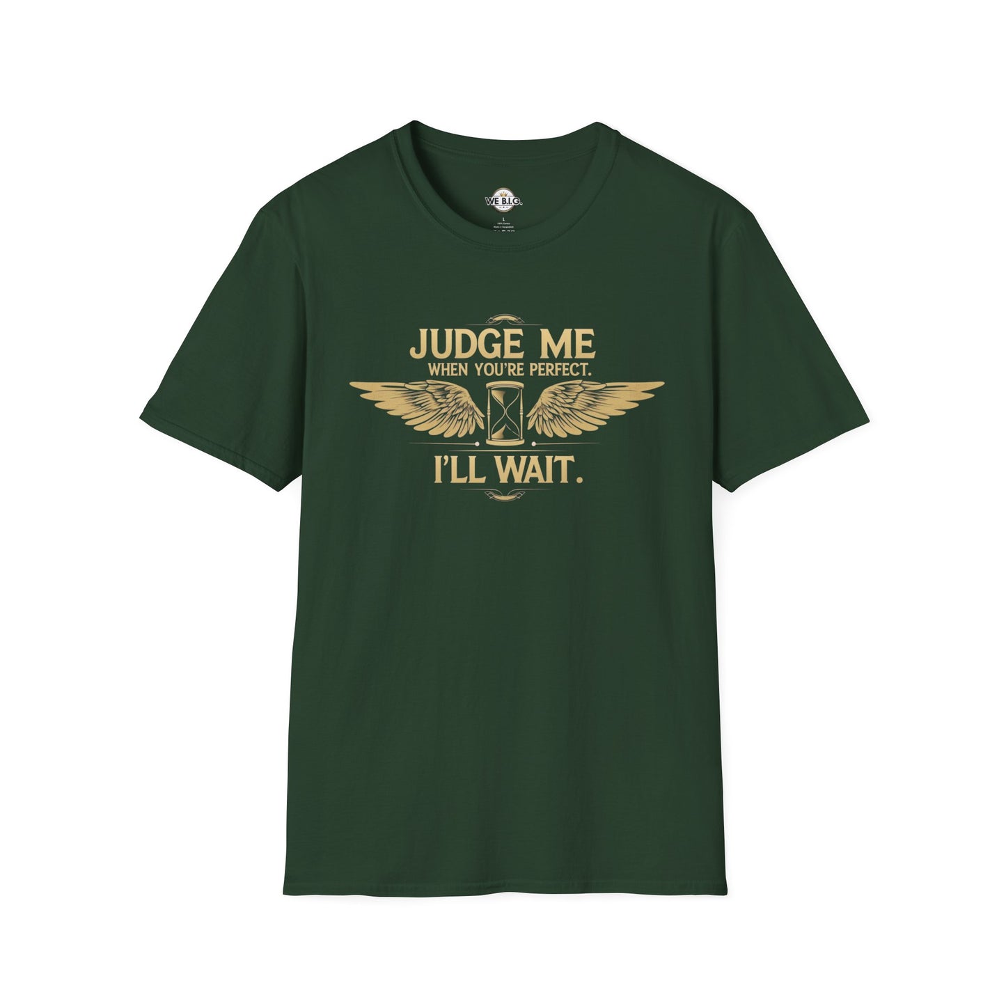 Judge Me Unisex T-Shirt - 'Judge Me when You're Perfect, I'll wait'