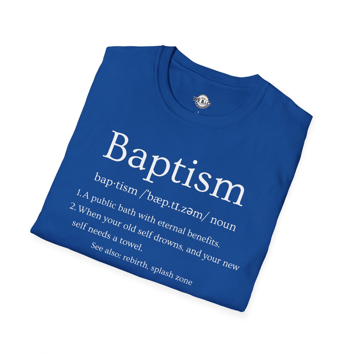 Baptism Definition— T-Shirt, Unisex Softstyle Tee for Faith Events, Religious Gifts, Inspirational Apparel, Church Community Wear
